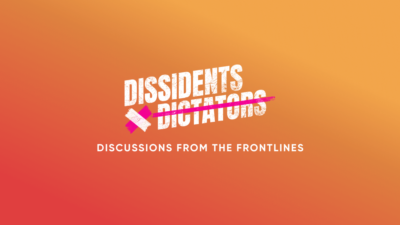 Dissidents & Dictators