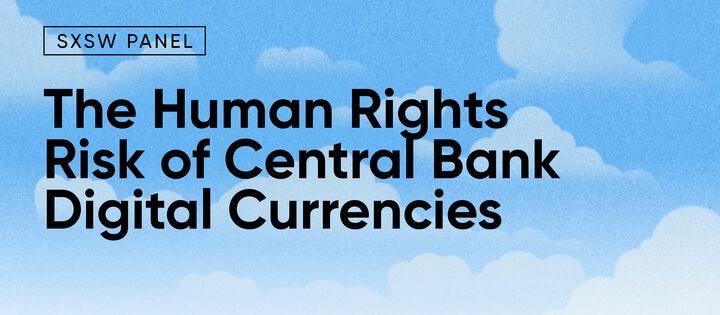 The Human Rights Risk of central Bank Digital Currencies HRF SXSW panel header