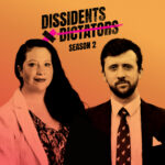 Listen to Dissidents & Dictators Season 2