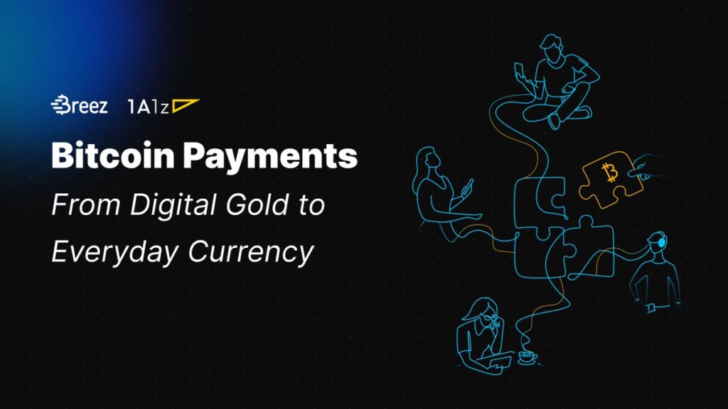 Bitcoin Payments: From Digital Gold to Everyday Currency by Breez and 1A1z