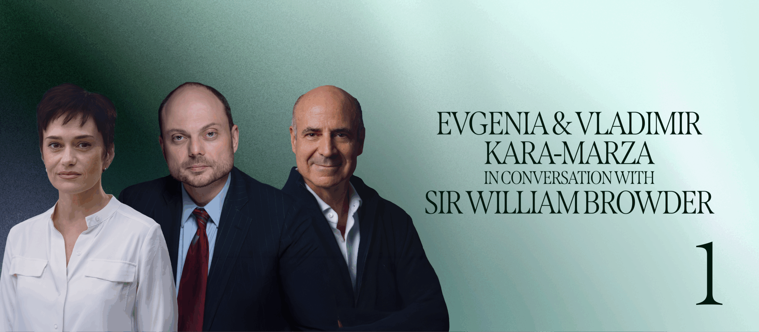 Vladimir Kara-Murza and Evgenia Kara-Murza in Conversation with Sir William Browder