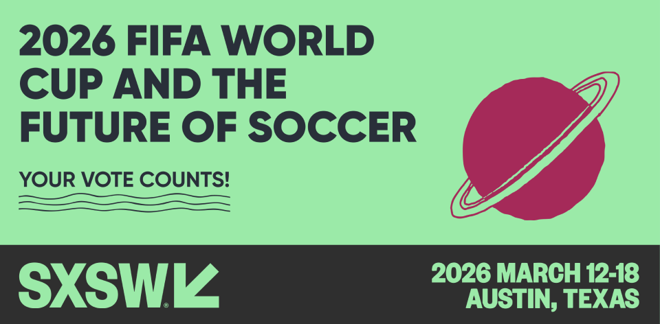 Vote to Bring HRF to SXSW 2026 - 2026 Fifa world cup and the future of soccer