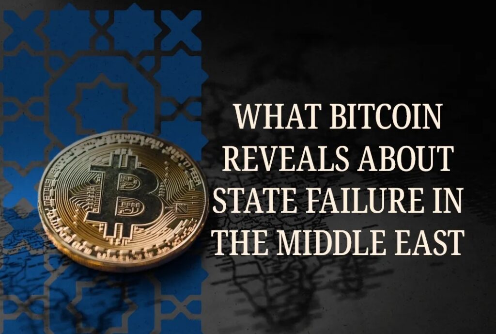 What Bitcoin Reveals About State Failure in the Middle East