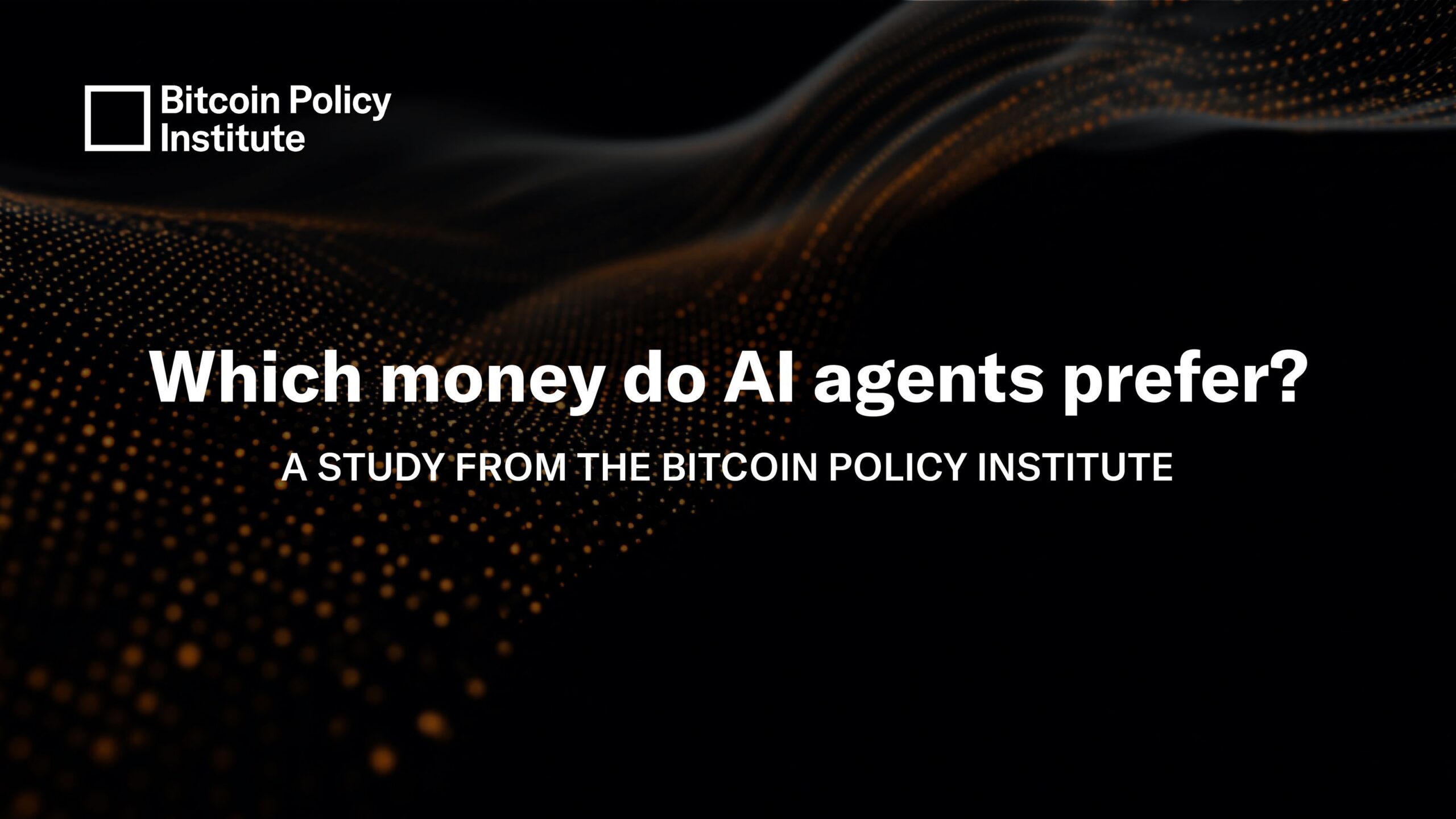 Which Money Do AI Agents Prefer? By The Bitcoin Policy Institute