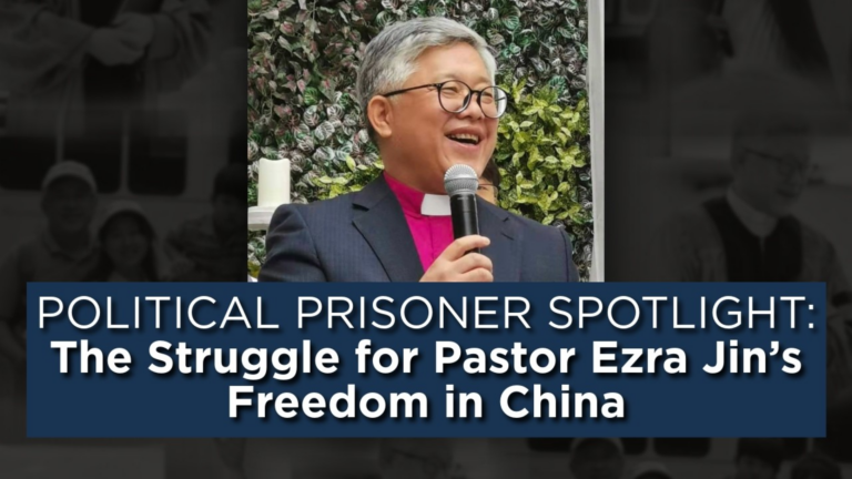 Political Prisoner Spotlight_ The Struggle for Pastor Ezra Jin’s Freedom in China