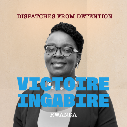 Dispatches from Detention: Victoire Ingabire