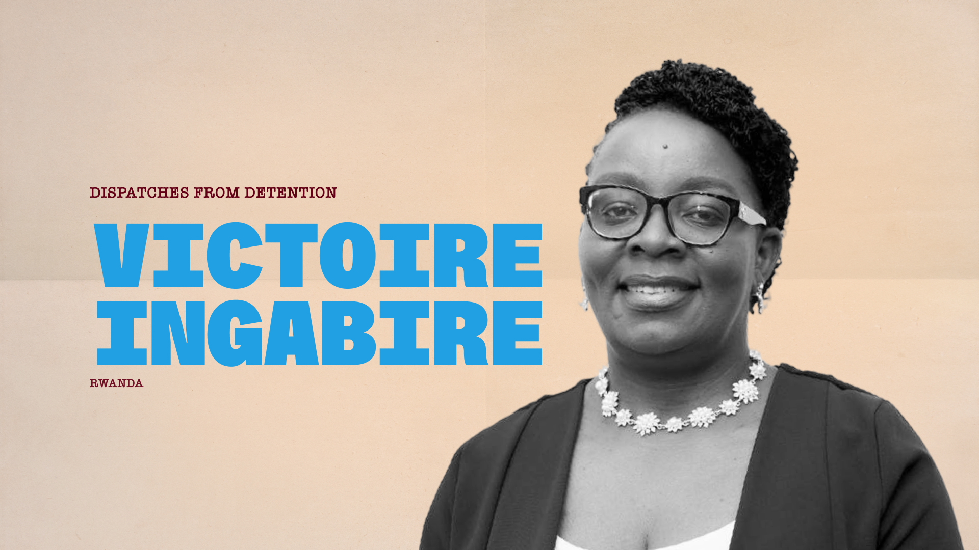 Dispatches from Detention: Victoire Ingabire